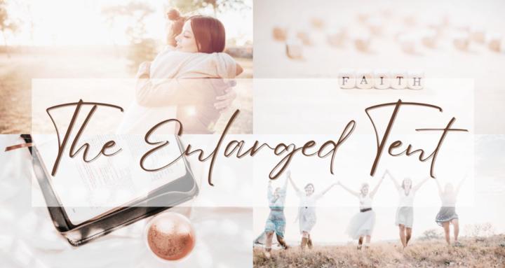 The Enlarged Tent