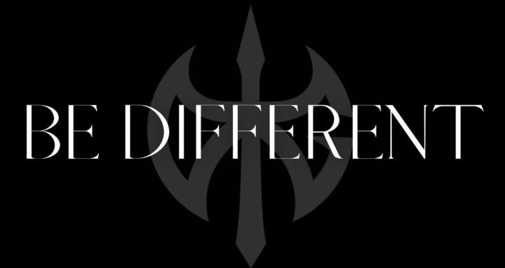 BE DIFFERENT