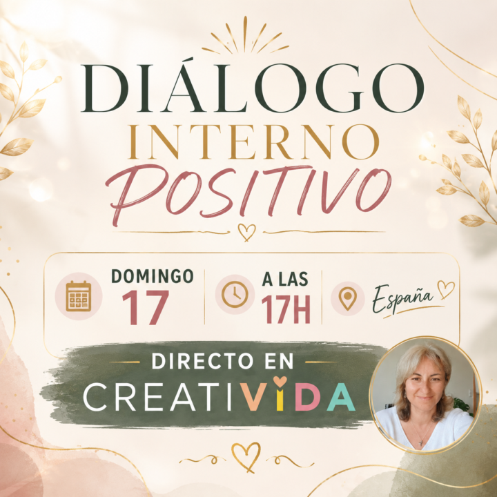 Directo Domingo 17 a las 17horas: DIÁLOGO INTERNO POSITIVO 😊