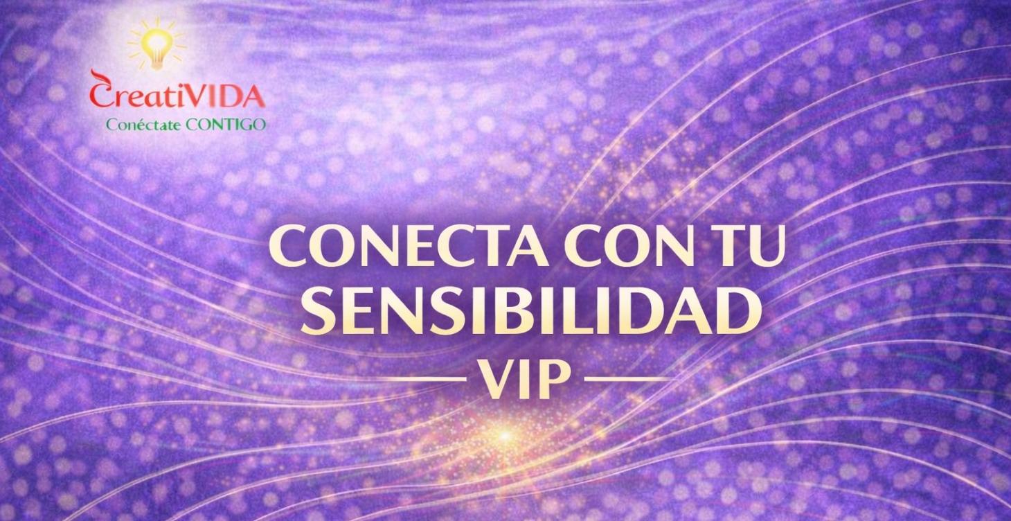 CONECTA CON TU SENSIBILIDAD VIP