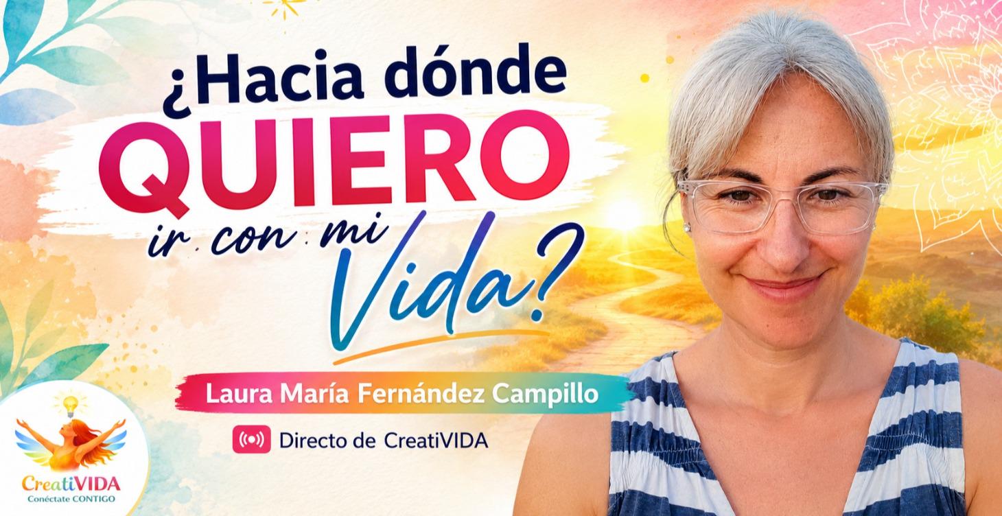 ¿Hacia dónde QUIERO ir con mi Vida?