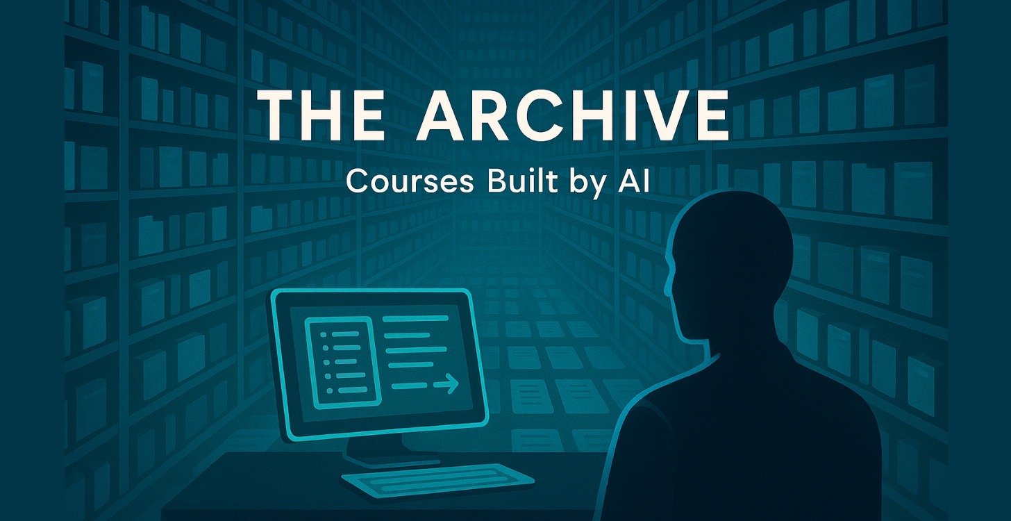 The Archive - Courses built by ai