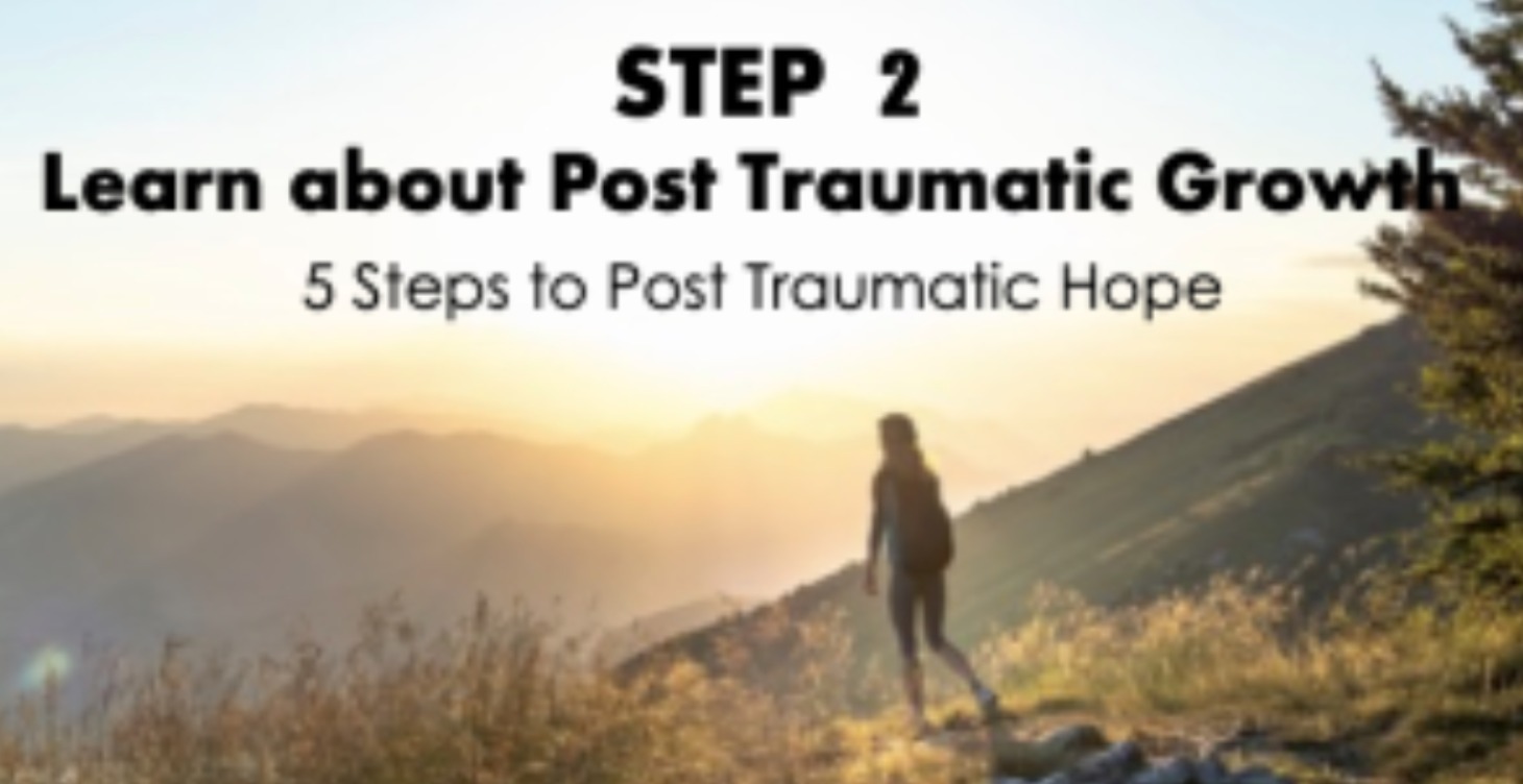 Step 2 - Post Traumatic Growth