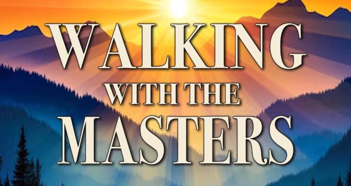 Walking with the Masters