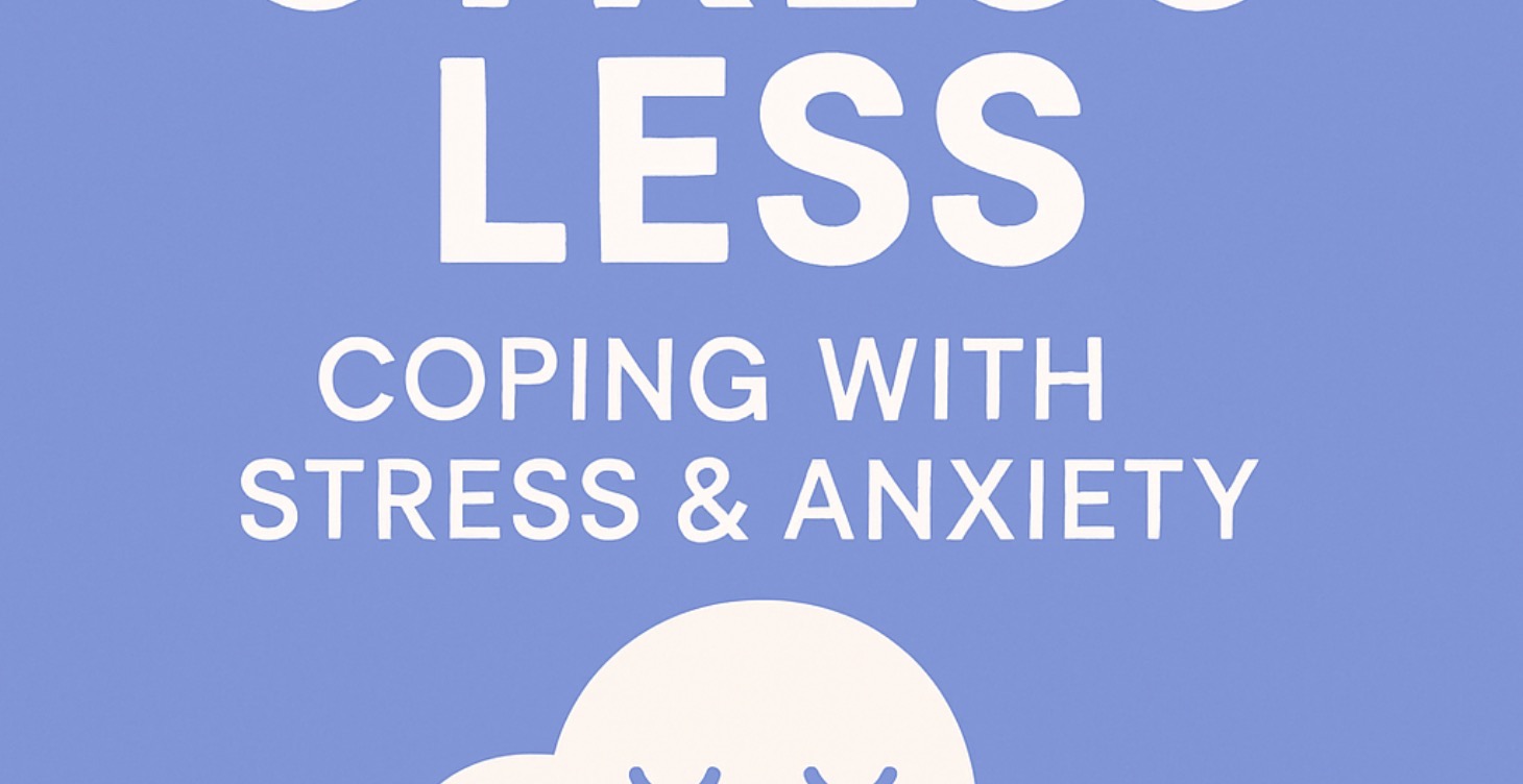 🌿 Stress Less: Coping with Stress & Anxiety