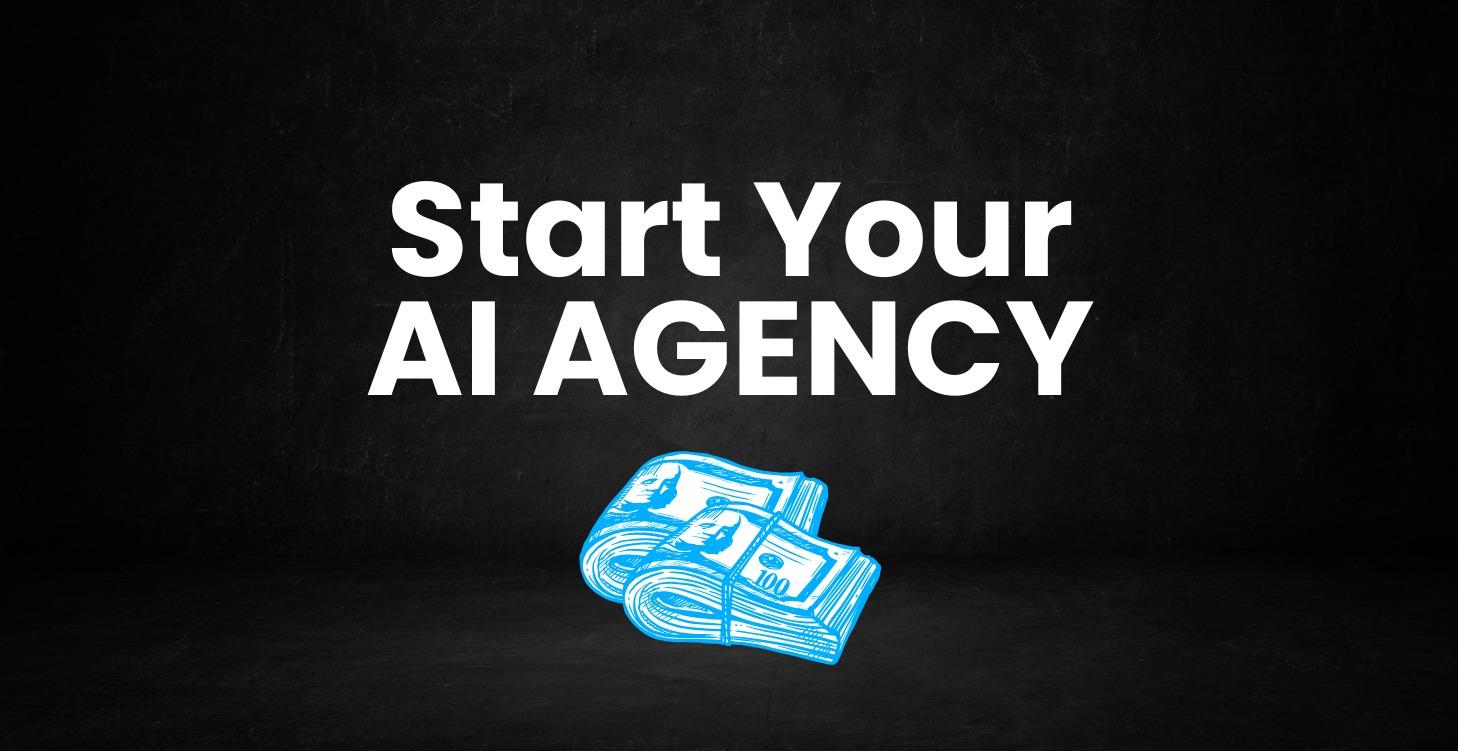 Start Your AI Automation Agency
