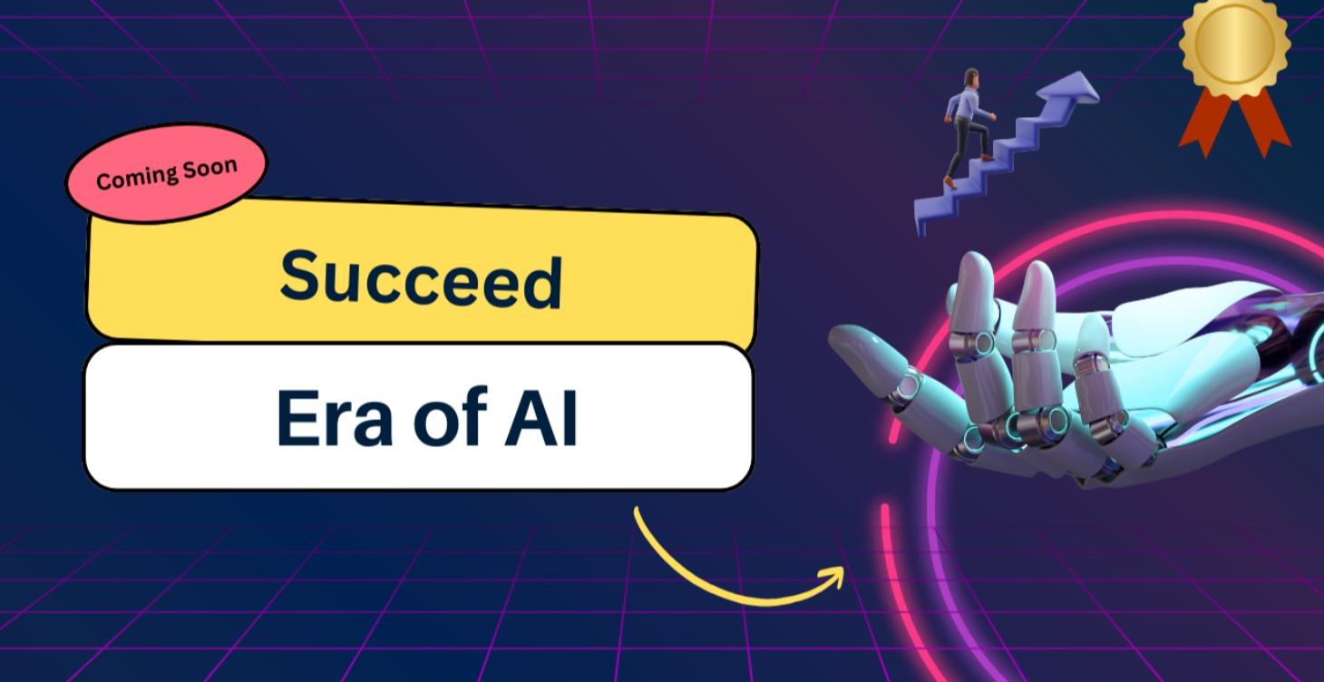 How to Succeed In the Era of AI