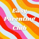 🦄 Easy Parenting Club 🙌🏻