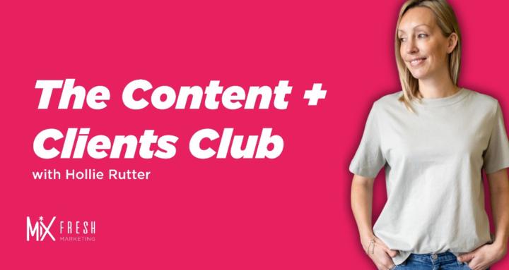 The Content + Clients Club