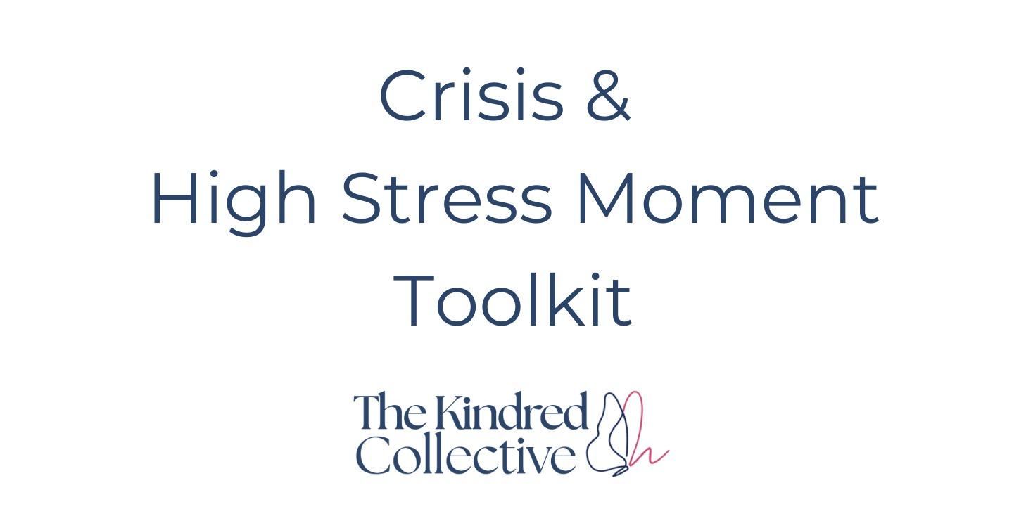 Crisis & High Stress Moment Toolkit
