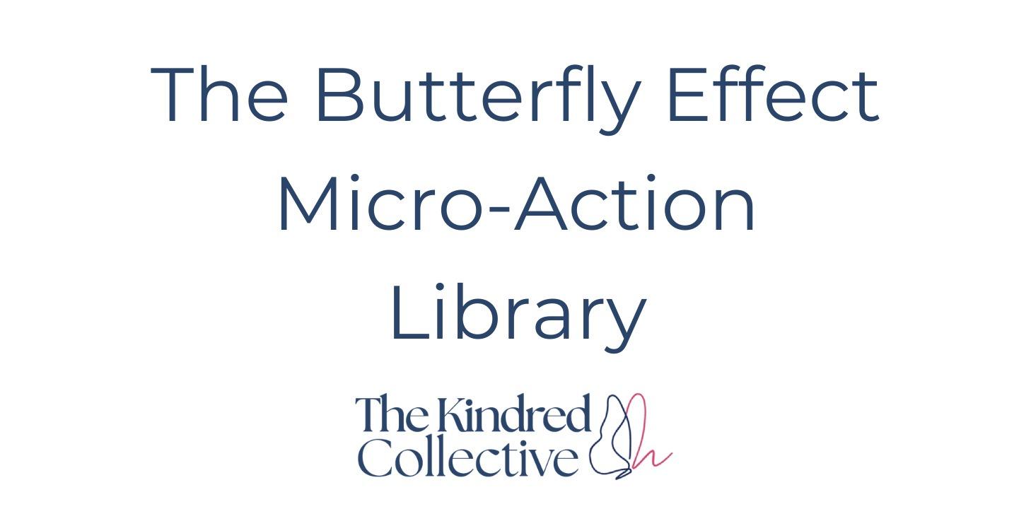 The Butterfly Effect Micro-Action Library
