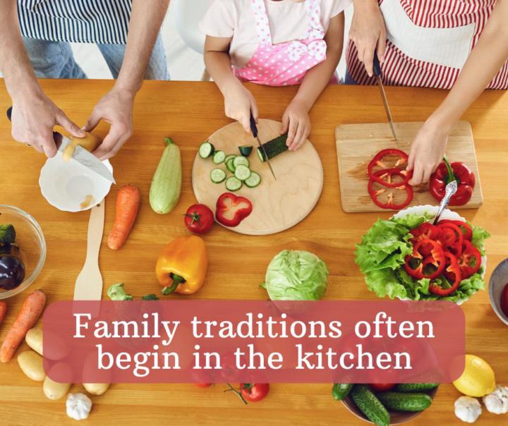 What is own of your favorite family traditions that started in the kitchen?