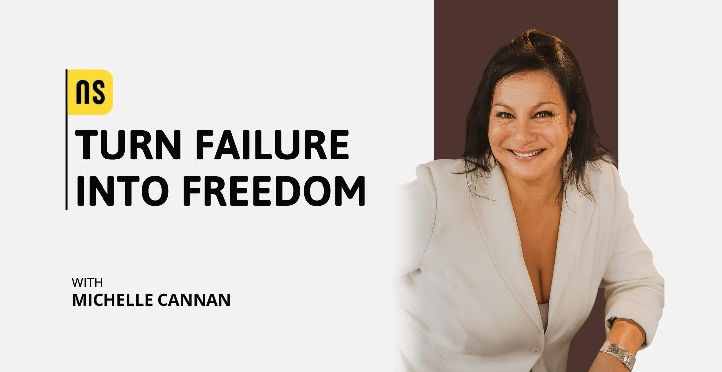 Turn Failure Into Freedom
