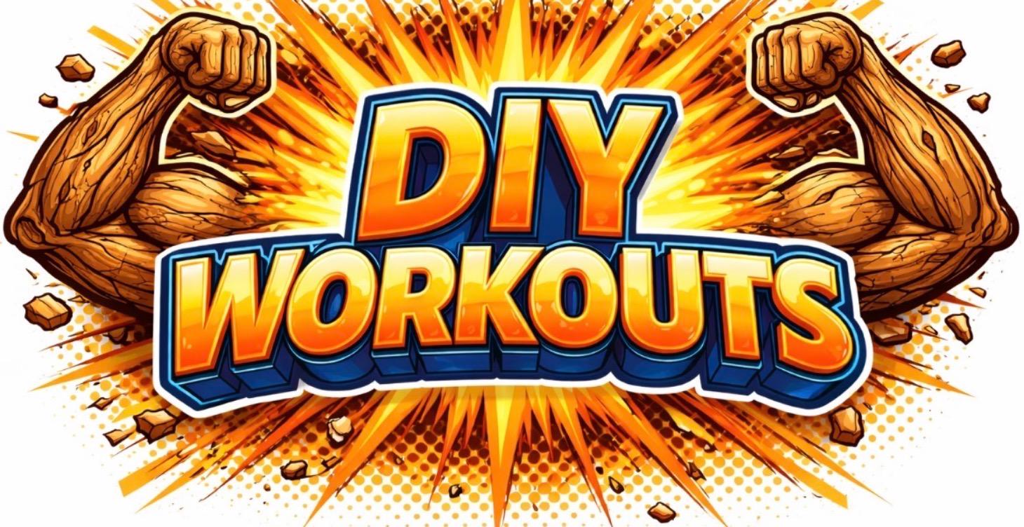 DIY workouts