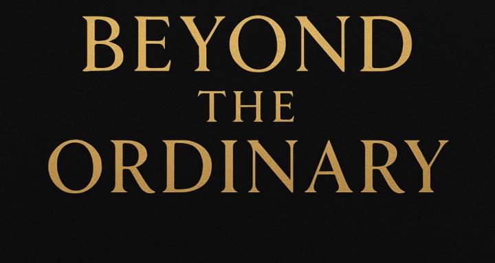 Beyond The Ordinary