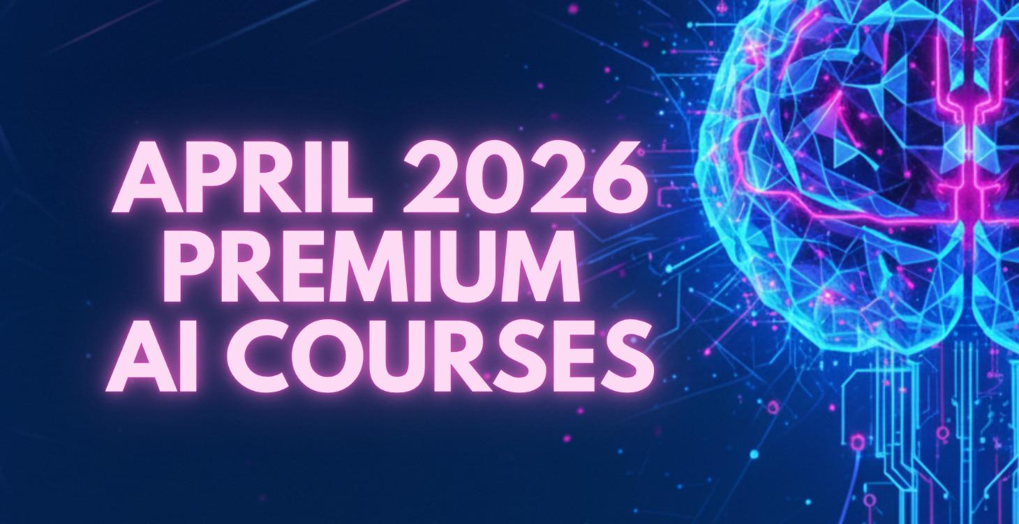 APRIL 2026 Premium AI Courses