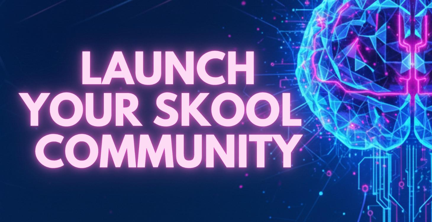 Launch Your Skool Community