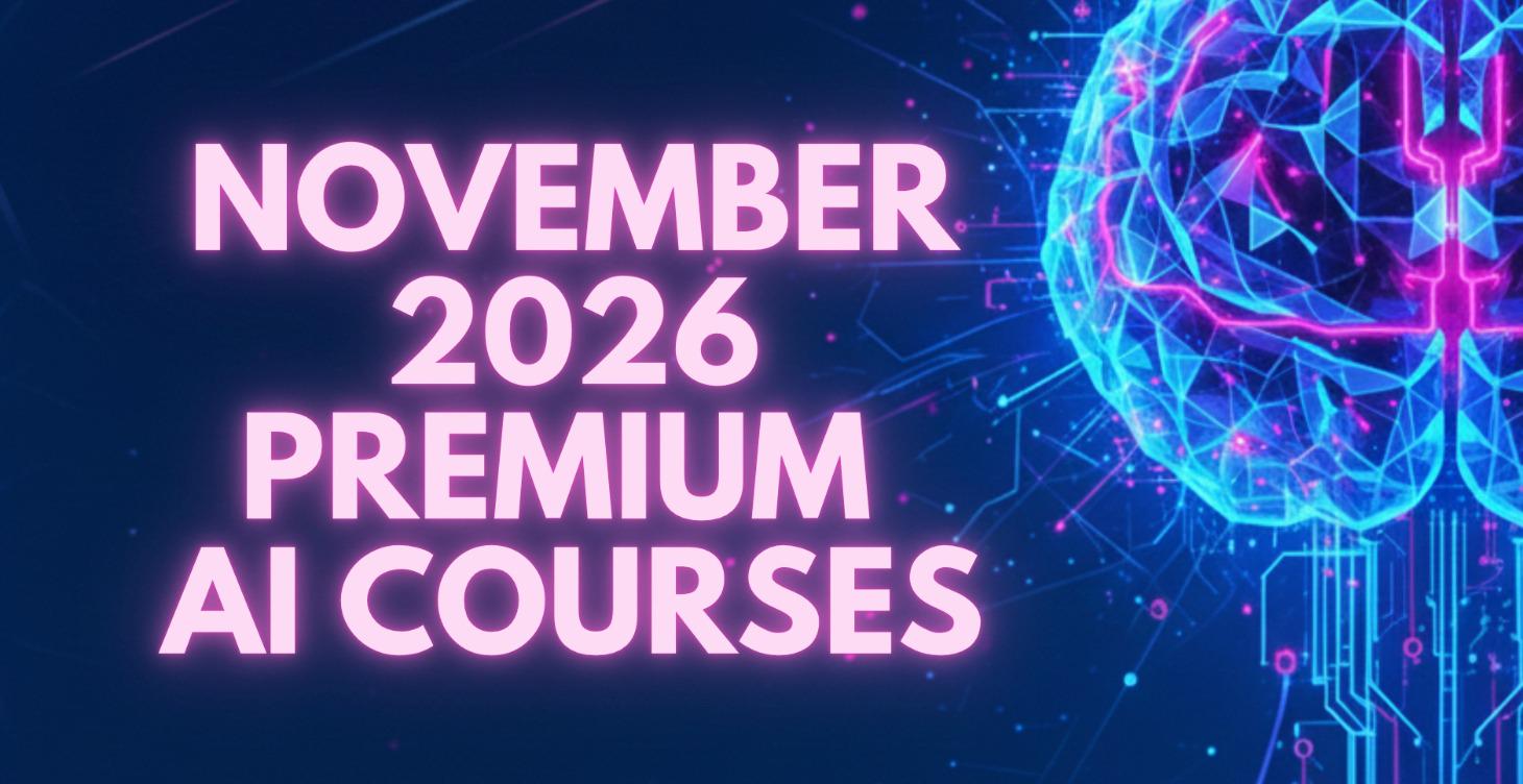 NOVEMBER 2026 Premium AI Courses