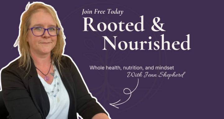 Rooted and Nourished