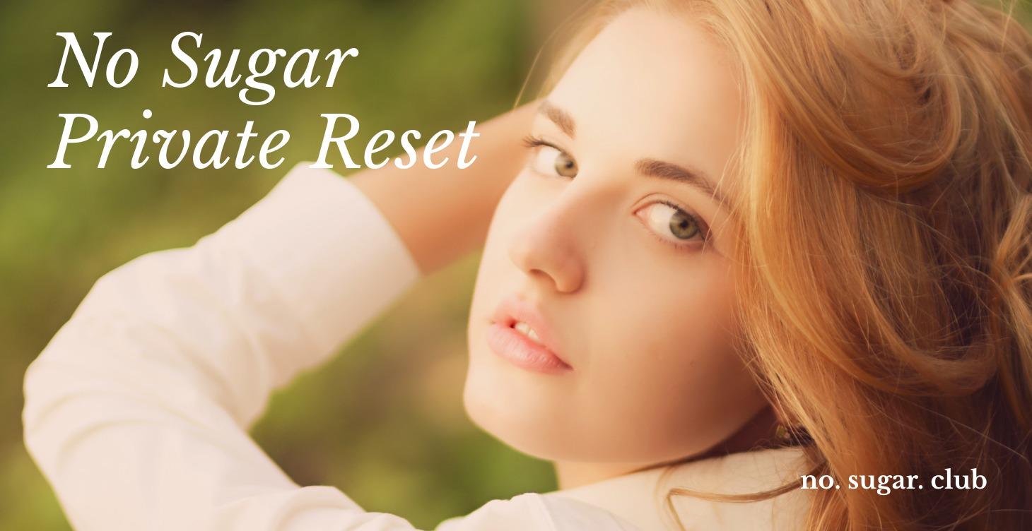 No Sugar Private Reset