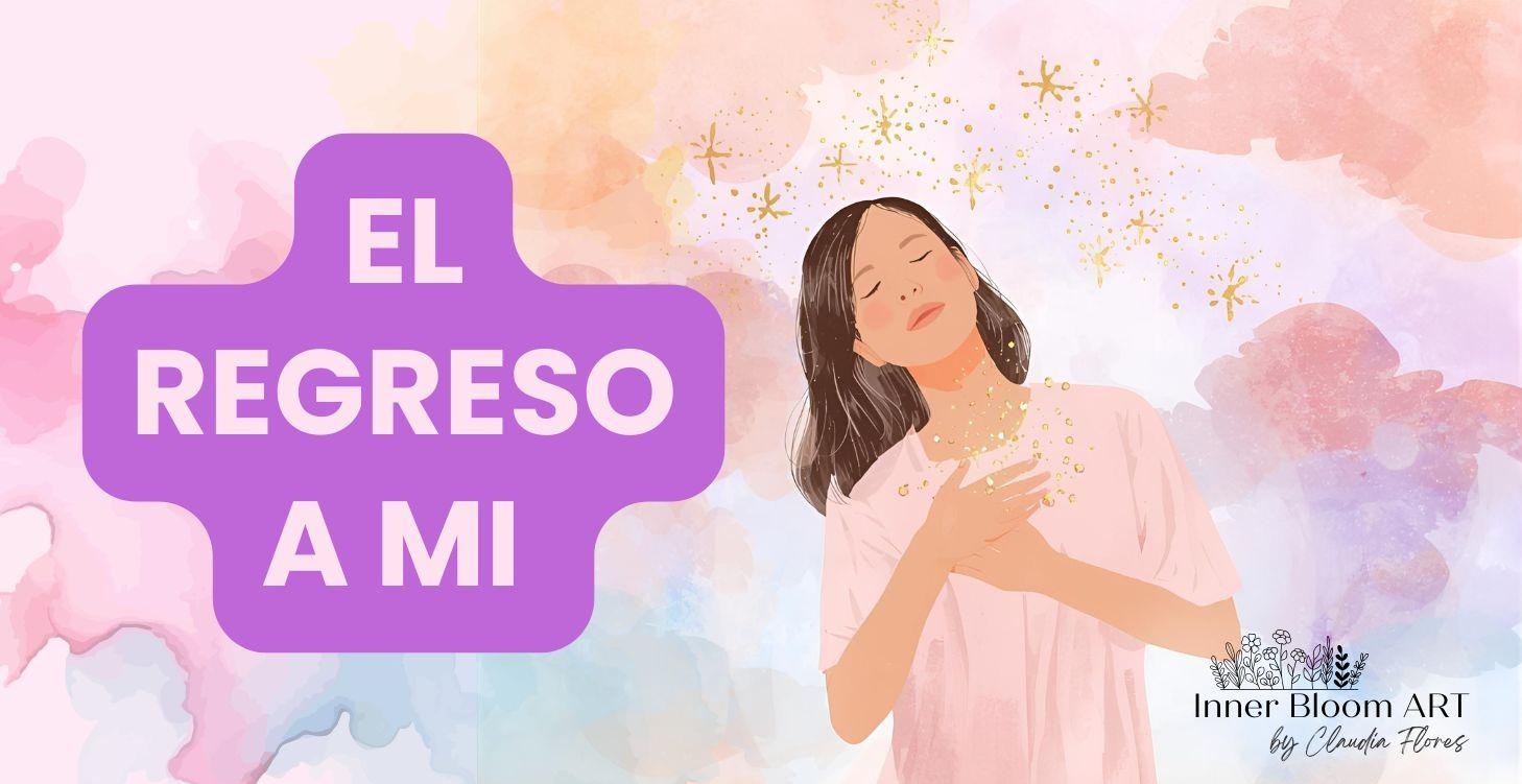 El Regreso a Mí – Programa de 4 semanas Online