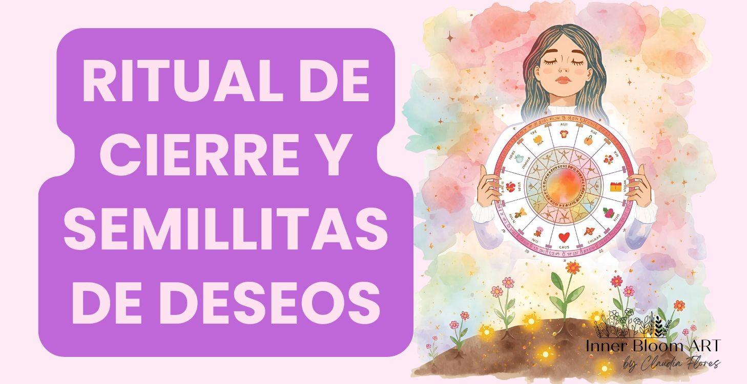 Ritual de Cierre y Semillitas de Deseos