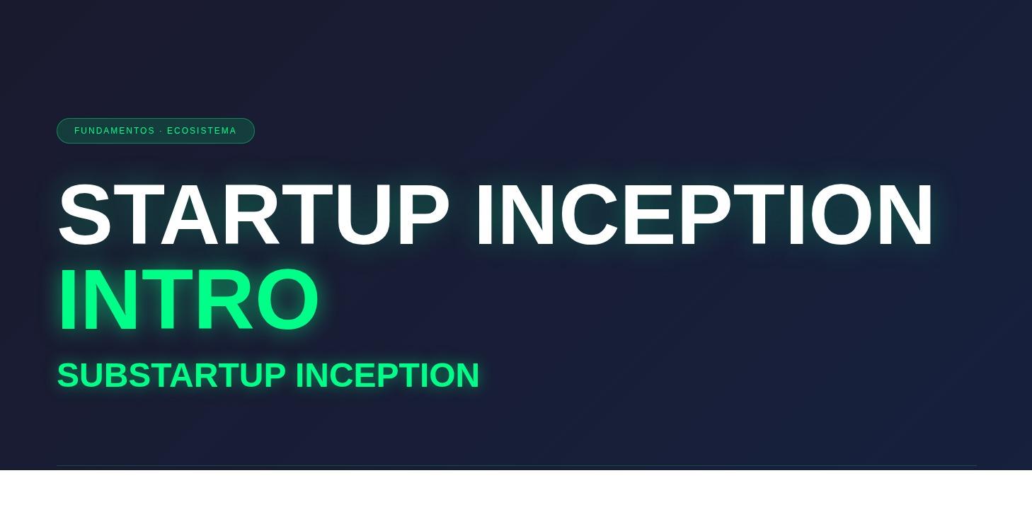 Startup Inception: Introducción al Ecosistema