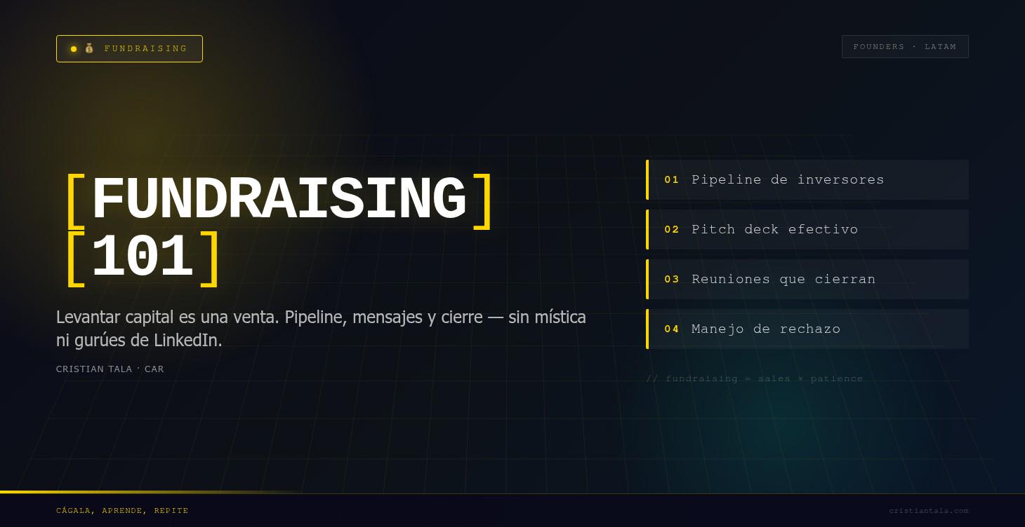 💰 Fundraising 101 · Atrae Inversionistas