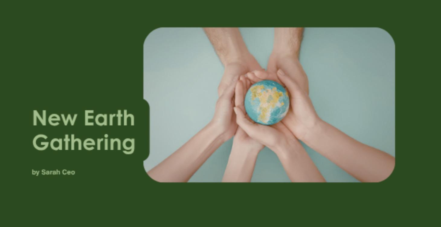 New Earth Gatherings