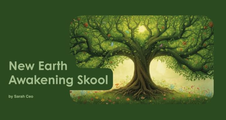 New Earth Awakening Skool