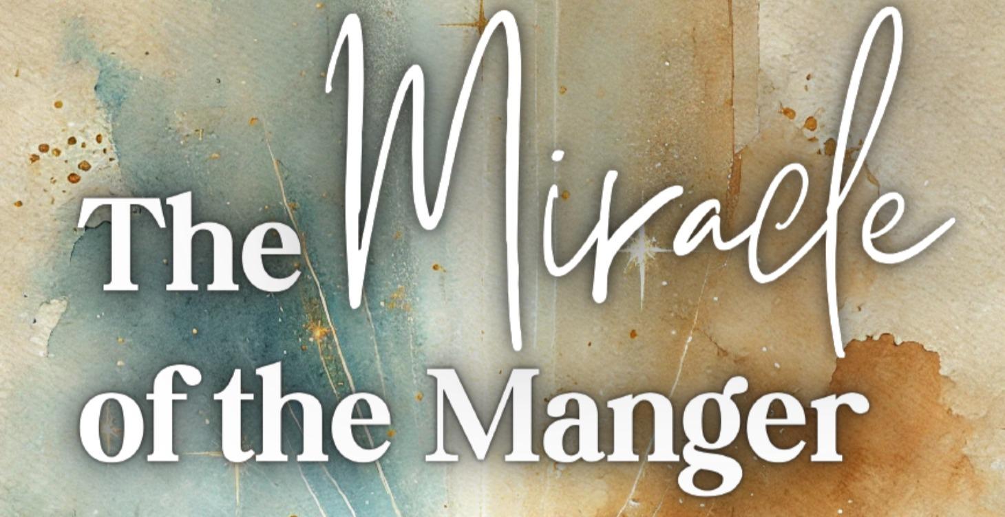 Miracle of the Manger & Advent Prep