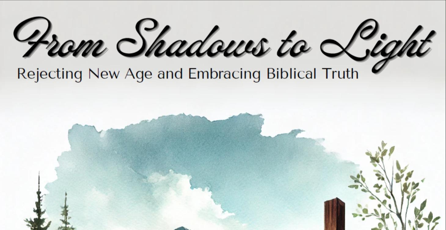 Rejecting New Age &• Embracing Biblical Truth