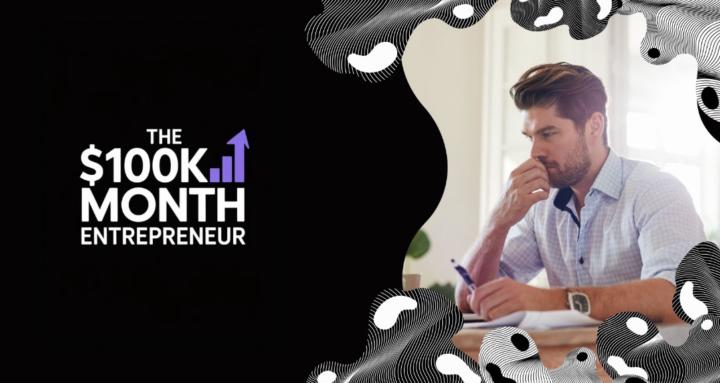 THE $100k/MON ENTREPRENEUR