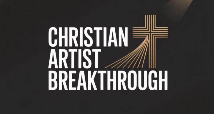 Christian Artist Breakthrough
