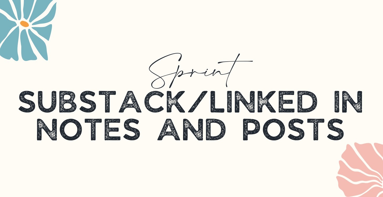 Sprint: Substack/LinkedIn Post Prompts
