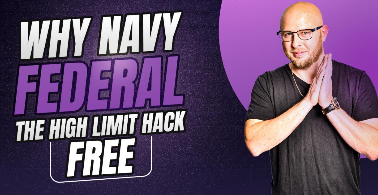 Why Navy Federal -  The High Limit Hack