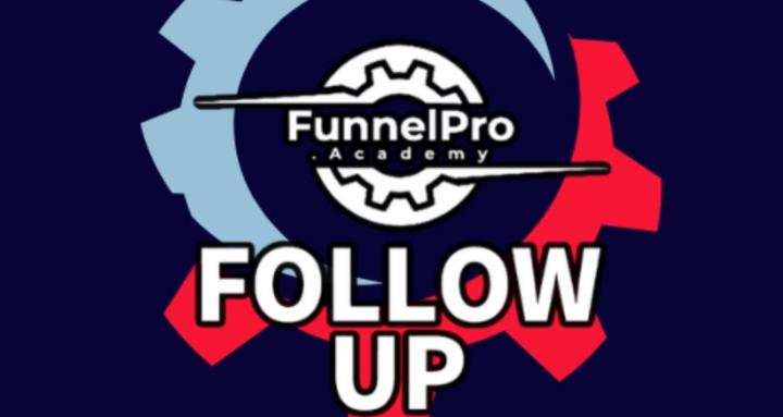 [Follow Up] FunnelPro.Academy