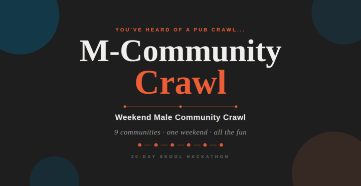 Male Community Crawl 🎩 💼🏋🏻‍♀️. Coming to Hackathon this Weekend