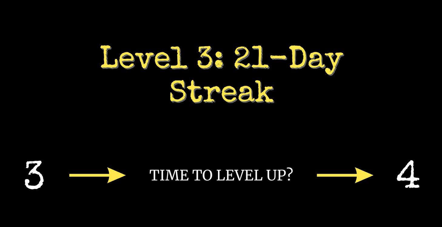 Level 3: 21-Day Streak Level Up