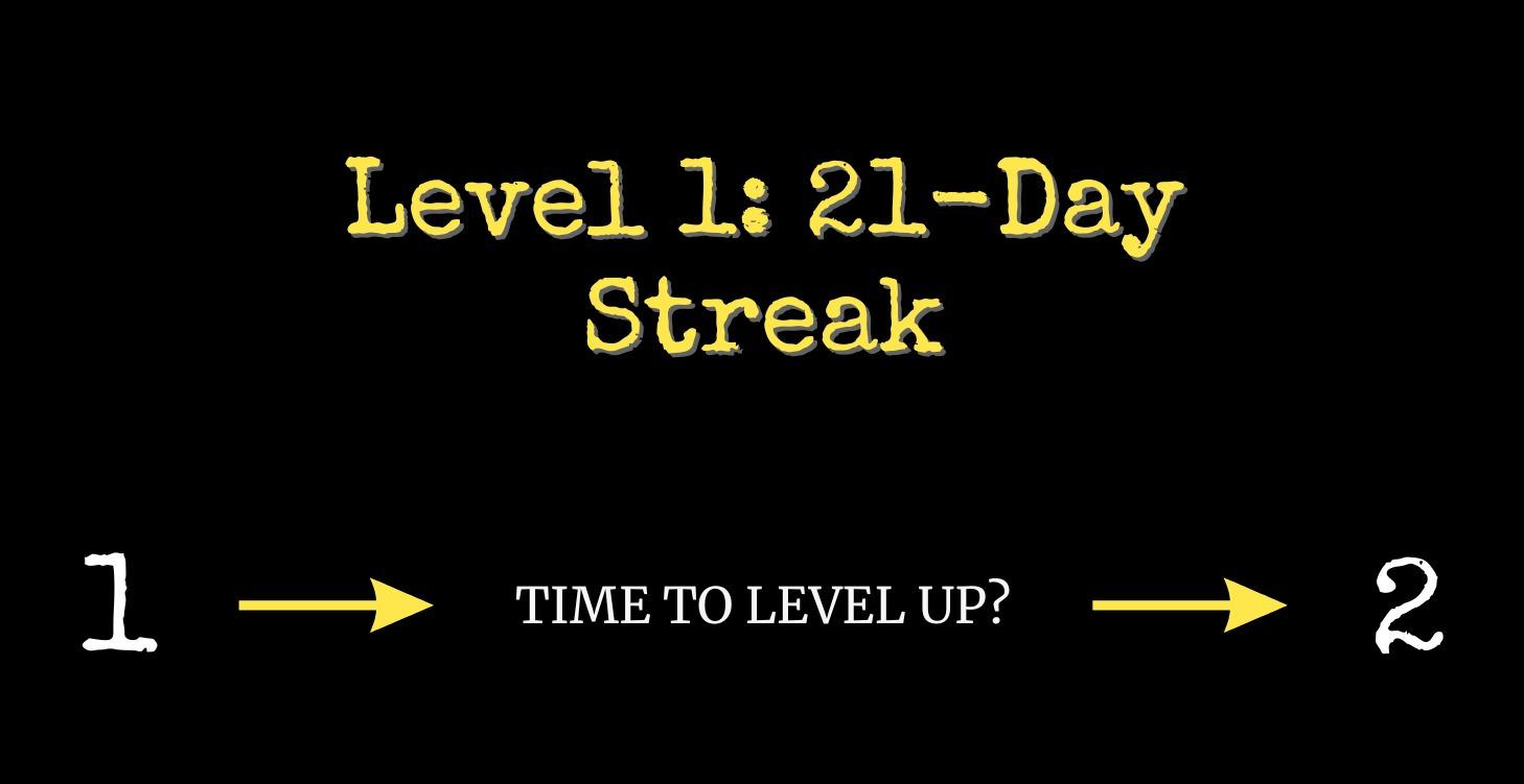 Level 1: 21-Day Streak Level Up