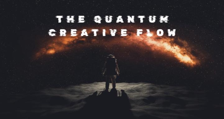 THE QUANTUM CREATIVE FLOW