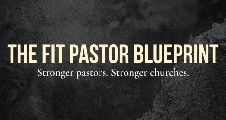 The Fit Pastor Blueprint