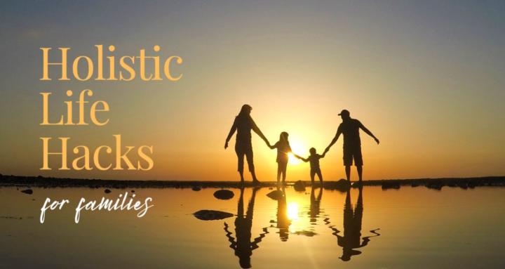 Holistic Life Hacks 