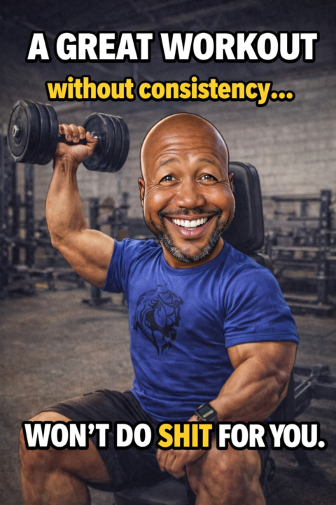 It’s not the workout, It’s the consistency. 