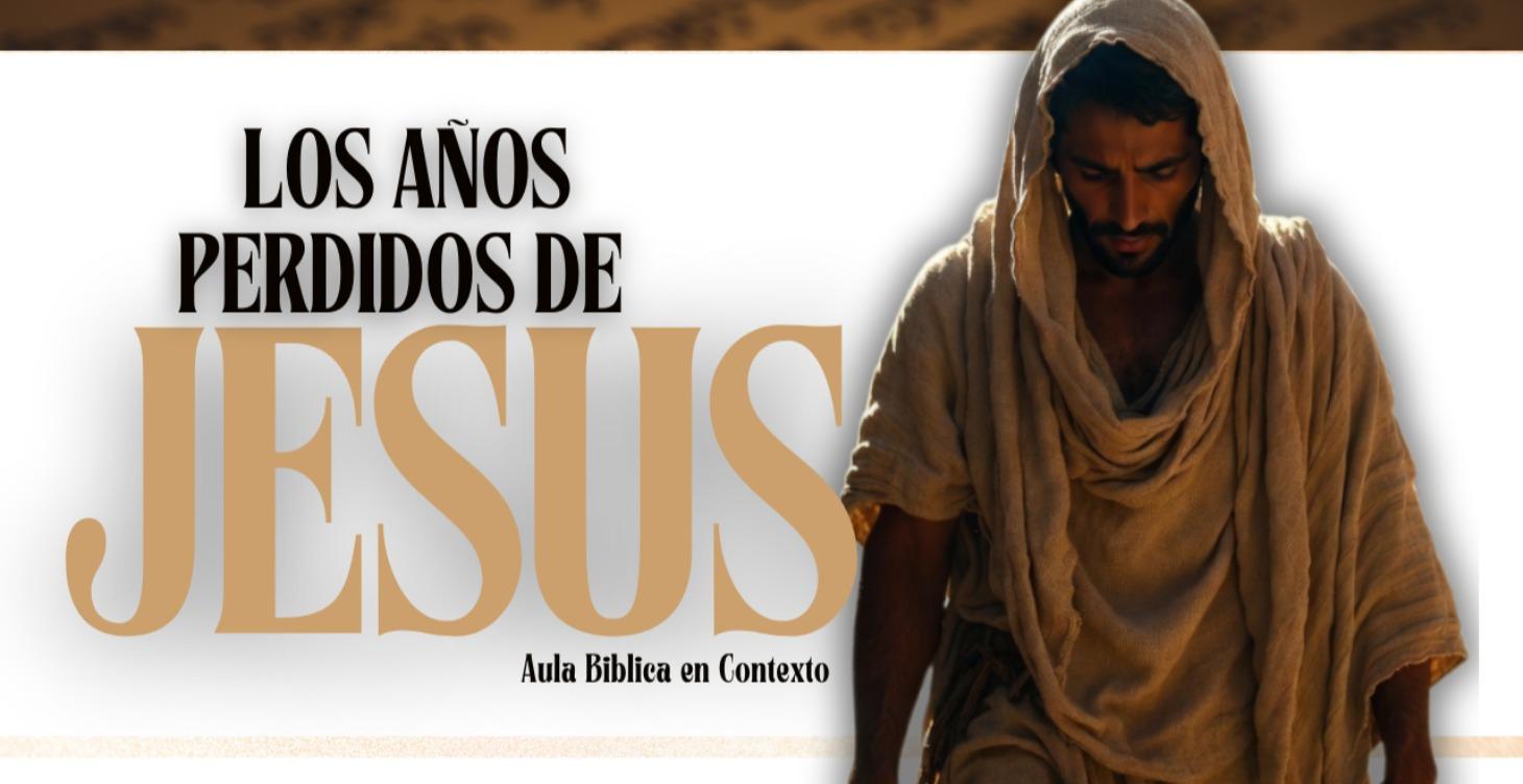 LOS AÑOS PERDIDOS DE JESUS