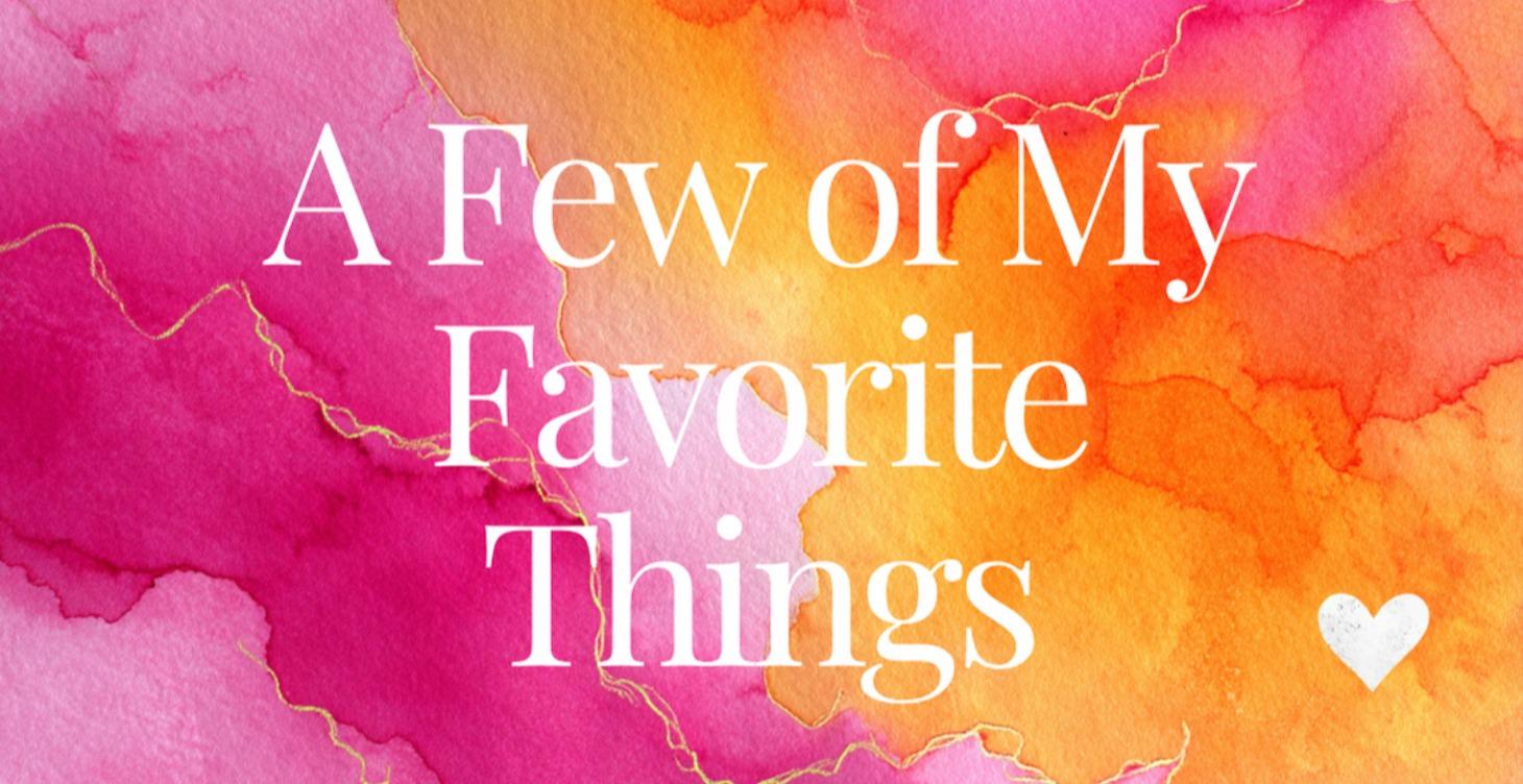 A Few of My Favorite Things