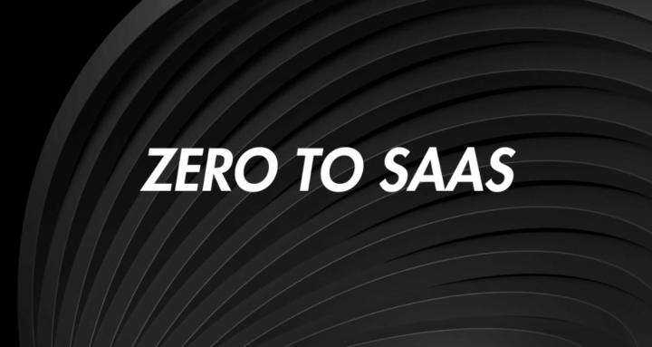 Zero to SaaS