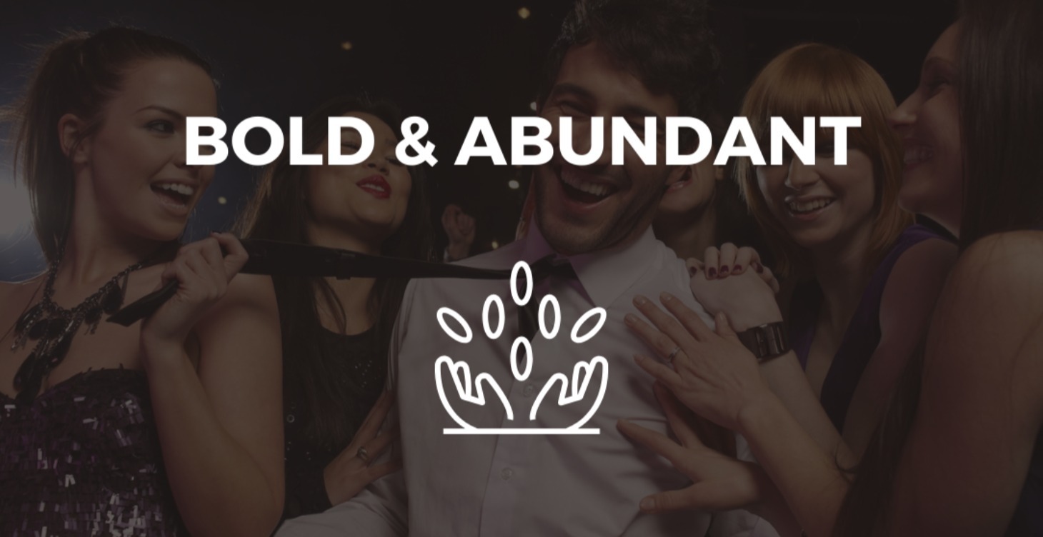 Bold & Abundant