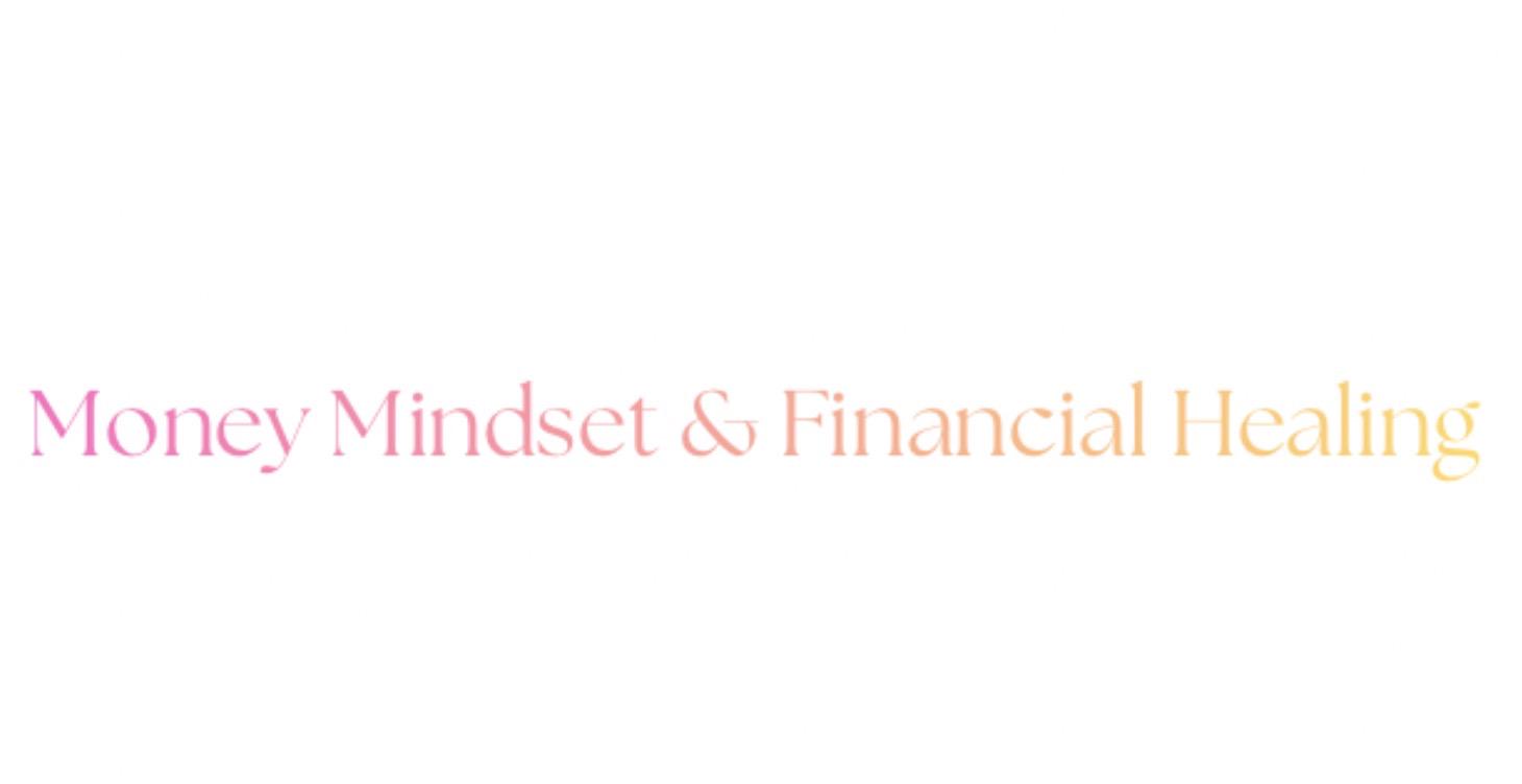 Money Mindset & Financial Healing