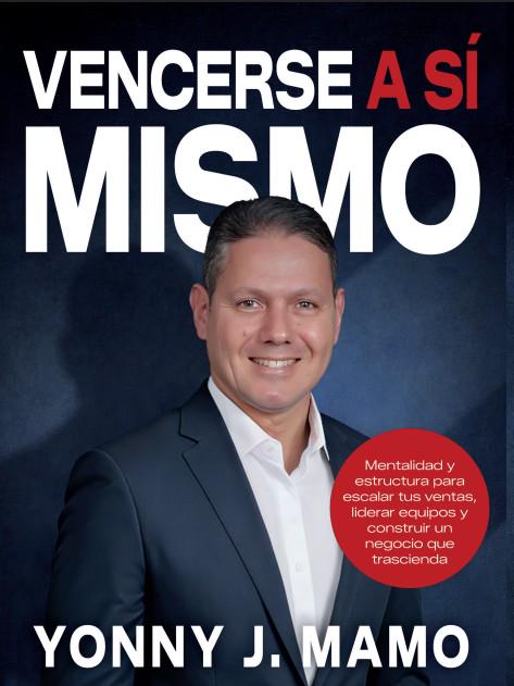 Estás invitado a la presentación oficial de “Vencerse a Sí Mismo”, el nuevo libro de Yonny J. Mamo.